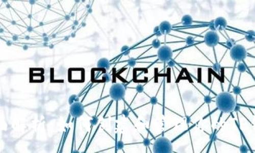 :
全面解析:如何创建和管理你的TP钱包