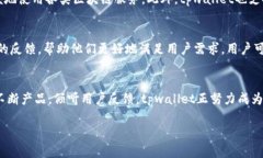 截至我最后掌握的信息，tpwallet在不同